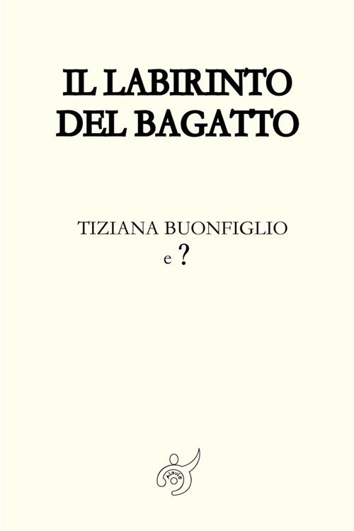 Il Labirinto Del Bagatto